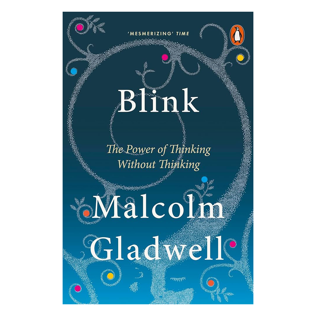 Blink: The Power of Thinking Without Thinking 